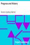 [Gutenberg 27948] • Progress and History